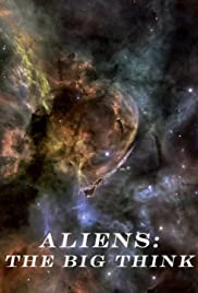 Aliens: The Big Think Aliens: The Big Think