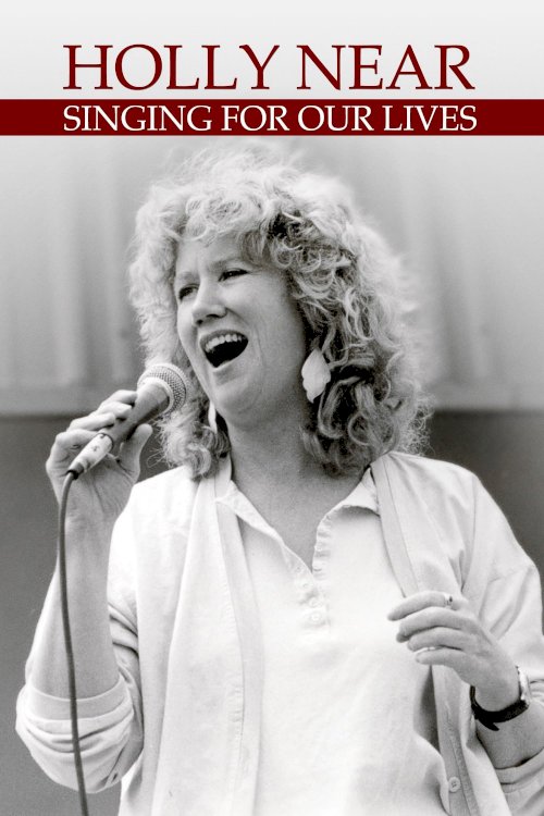 Holly Near: Singing for Our Lives Holly Near: Singing for Our Lives