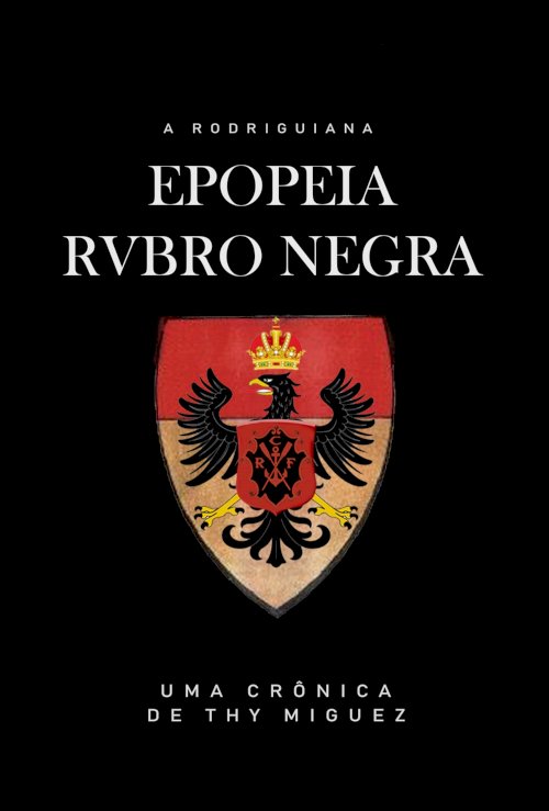 A Rodriguiana Epopeia Rubro Negra A Rodriguiana Epopeia Rubro Negra