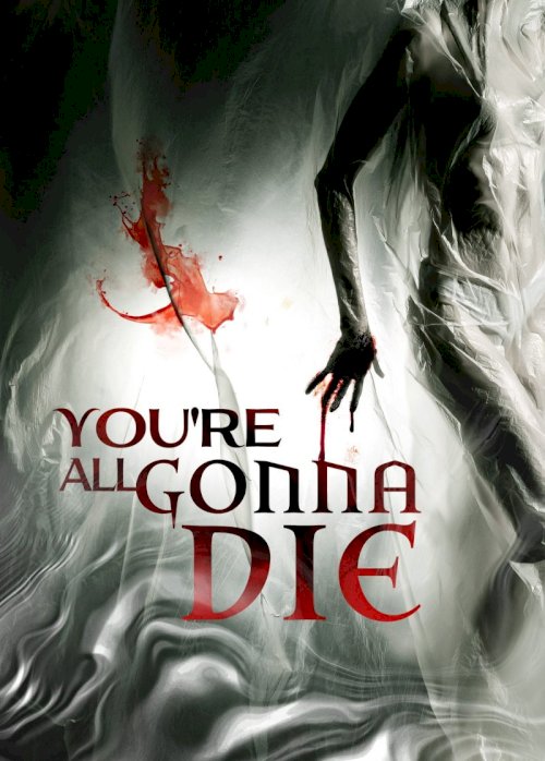 You're All Gonna Die You're All Gonna Die