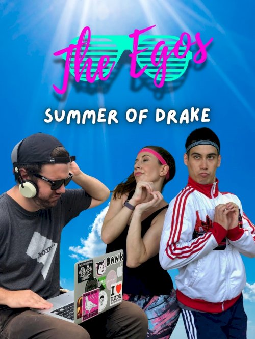 The Egos: Summer of Drake The Egos: Summer of Drake