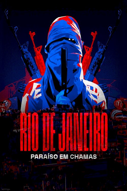 Rio de Janeiro: Paraíso em Chamas Rio de Janeiro: Paraíso em Chamas