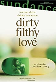 Dirty Filthy Love Dirty Filthy Love