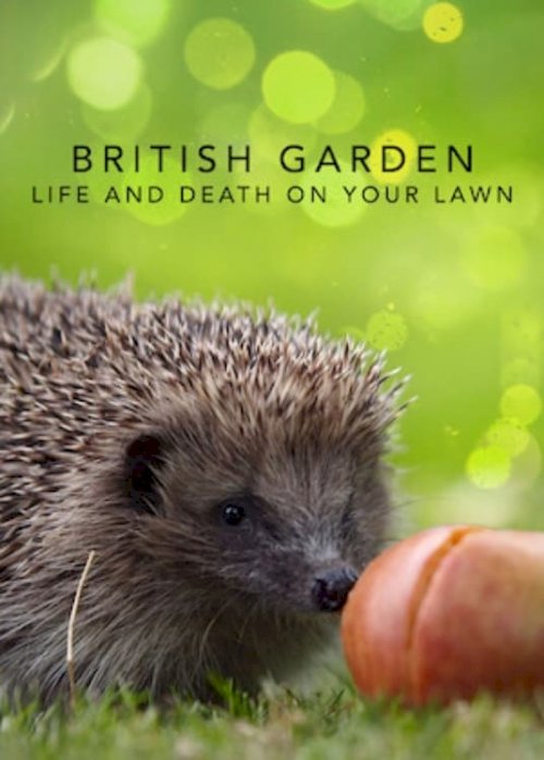 The British Garden: Life and Death on Your Lawn The British Garden: Life and Death on Your Lawn
