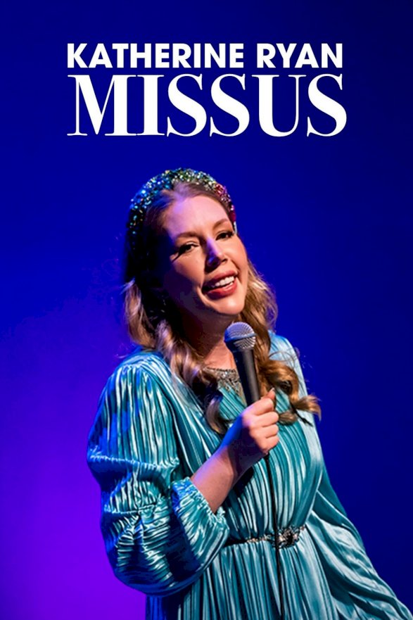 Katherine Ryan: Missus Katherine Ryan: Missus