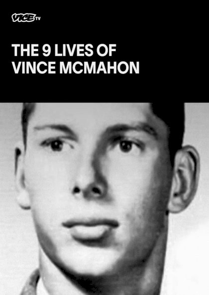 The Nine Lives of Vince McMahon The Nine Lives of Vince McMahon