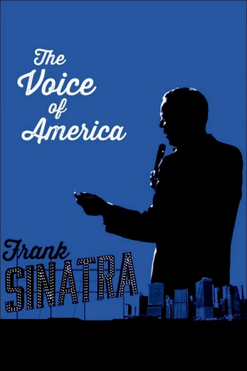 Frank Sinatra: The Voice of America Frank Sinatra: The Voice of America
