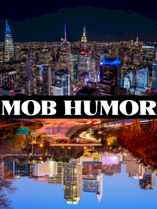 Mob Humor 2022 Mob Humor 2022