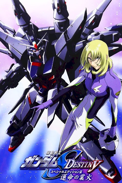 Mobile Suit Gundam SEED Destiny TV Movie III: Flames of Destiny Mobile Suit Gundam SEED Destiny TV Movie III: Flames of Destiny