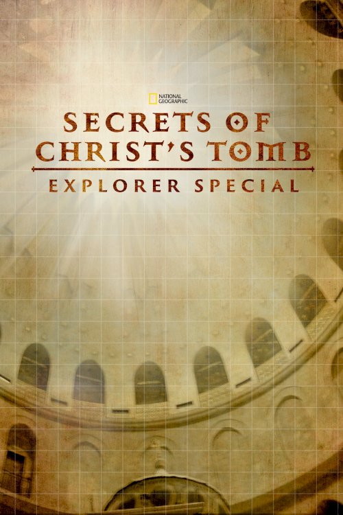 Secrets of Christ's Tomb Secrets of Christ's Tomb