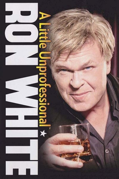 Ron White: A Little Unprofessional Ron White: A Little Unprofessional