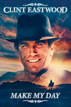 Clint Eastwood: Make My Day Clint Eastwood: Make My Day