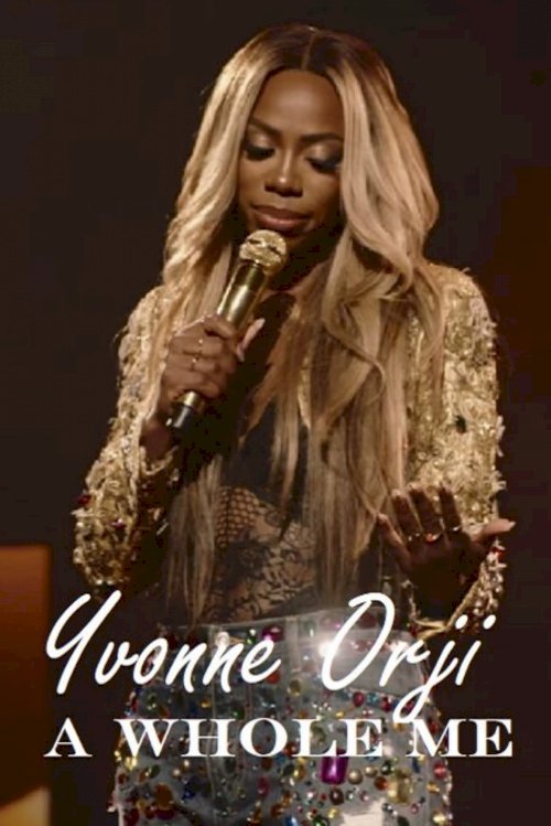 Yvonne Orji: A Whole Me Yvonne Orji: A Whole Me
