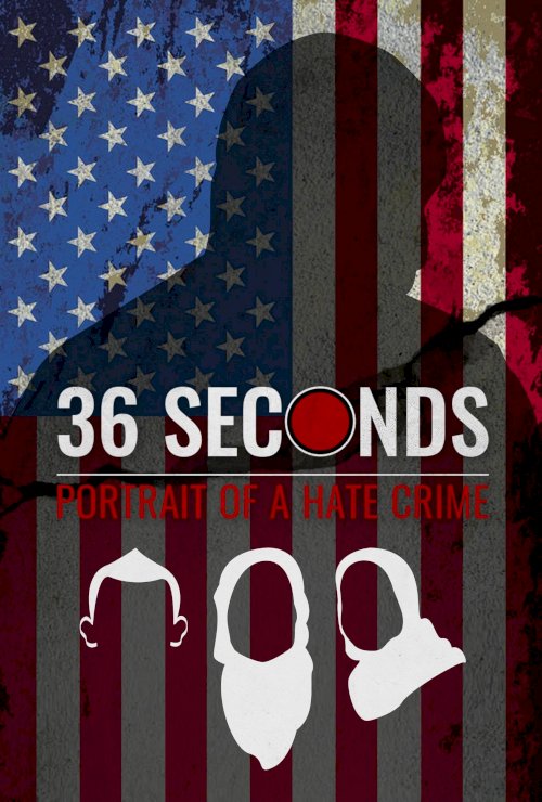36 Seconds: Portrait of a Hate Crime 36 Seconds: Portrait of a Hate Crime