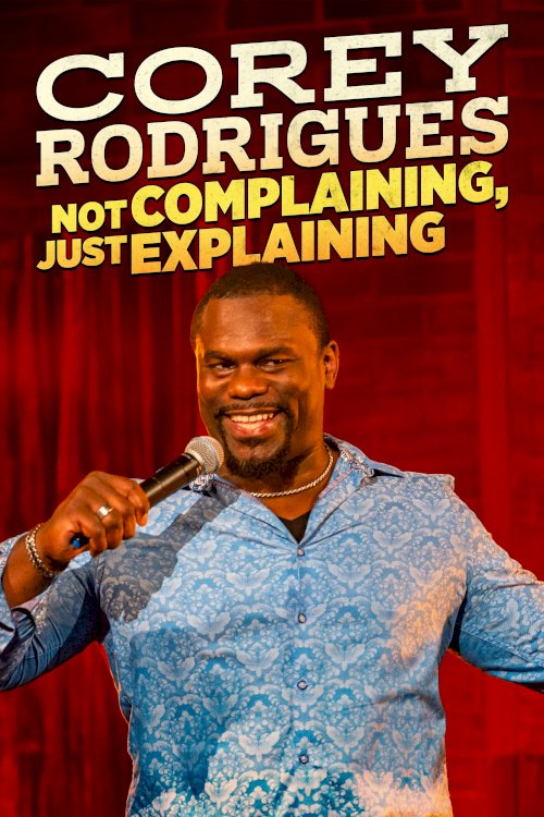 Corey Rodrigues: Not Complaining, Just Explaining