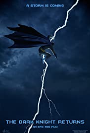 The Dark Knight Returns: An Epic Fan Film The Dark Knight Returns: An Epic Fan Film