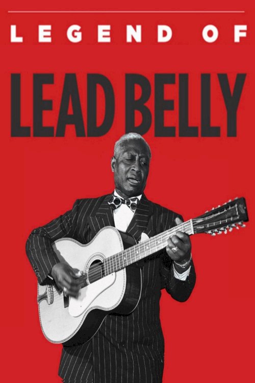 Legend of Lead Belly Legend of Lead Belly