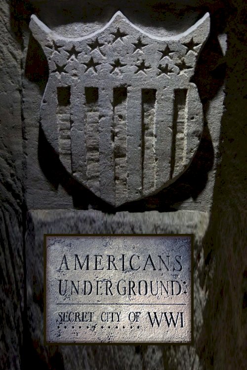 Americans Underground: Secret City of WWI Americans Underground: Secret City of WWI