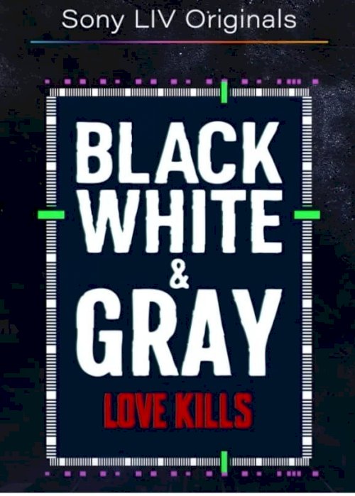 Black, White and Gray -  Love Kills