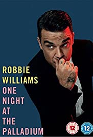 Robbie Williams: One Night at the Palladium Robbie Williams: One Night at the Palladium