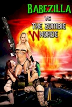 Babezilla vs The Zombie Whorde