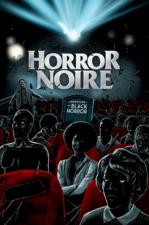 Horror Noire: A History of Black Horror Horror Noire: A History of Black Horror