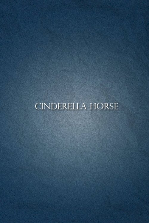Cinderella Horse Cinderella Horse