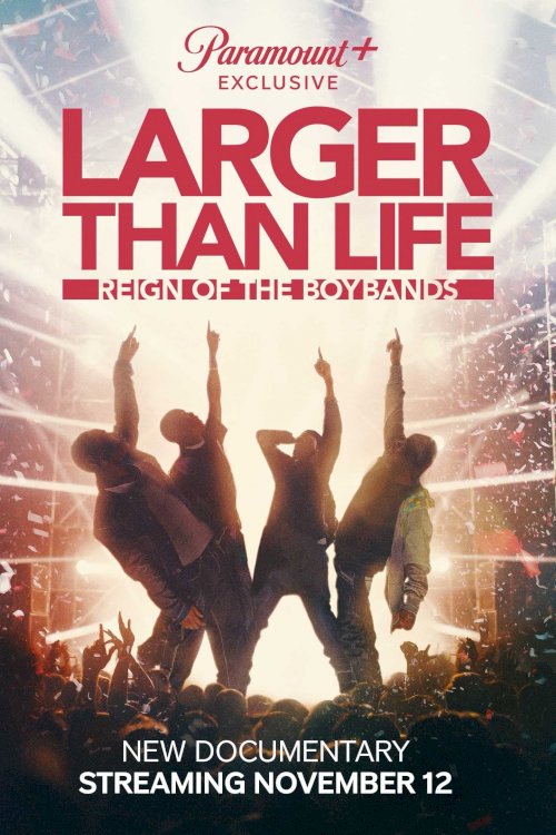 Larger than Life: Reign of the Boybands Larger than Life: Reign of the Boybands