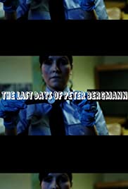 The Last Days of Peter Bergmann The Last Days of Peter Bergmann