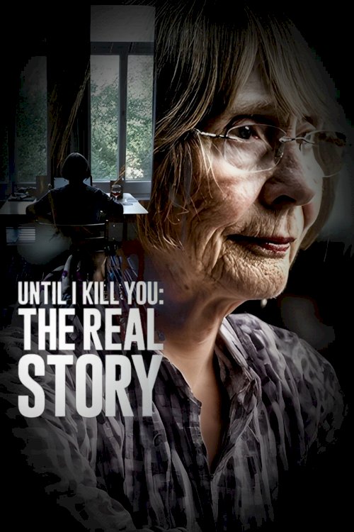 Until I Kill You: The Real Story Until I Kill You: The Real Story