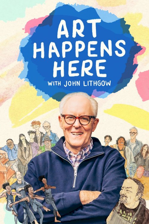 Art Happens Here with John Lithgow Art Happens Here with John Lithgow