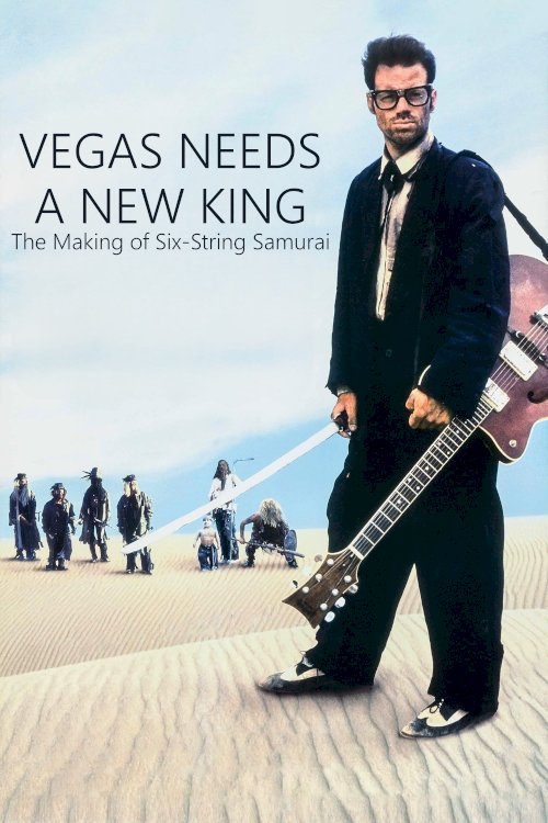 Vegas Needs a New King: The Making of Six-String Samurai Vegas Needs a New King: The Making of Six-String Samurai