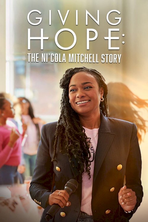 Giving Hope: The Ni'cola Mitchell Story Giving Hope: The Ni'cola Mitchell Story