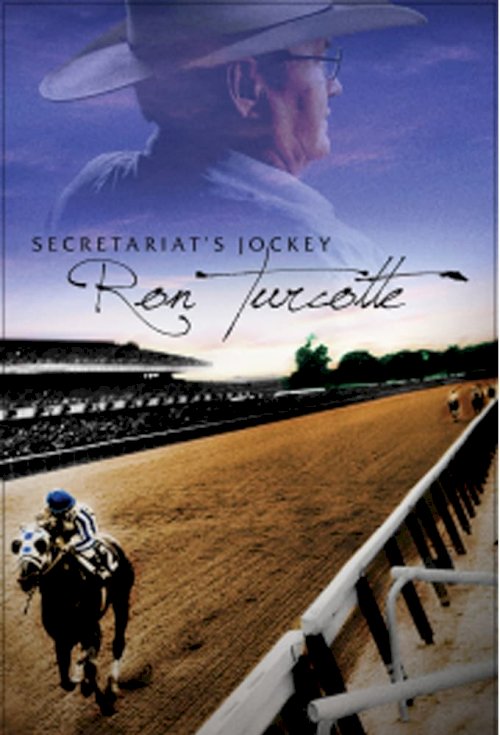 Secretariat's Jockey, Ron Turcotte Secretariat's Jockey, Ron Turcotte