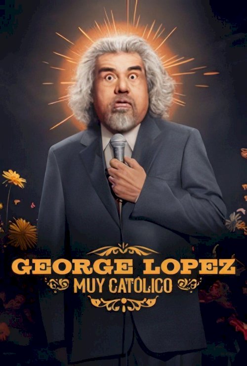 George Lopez: Muy Católico George Lopez: Muy Católico