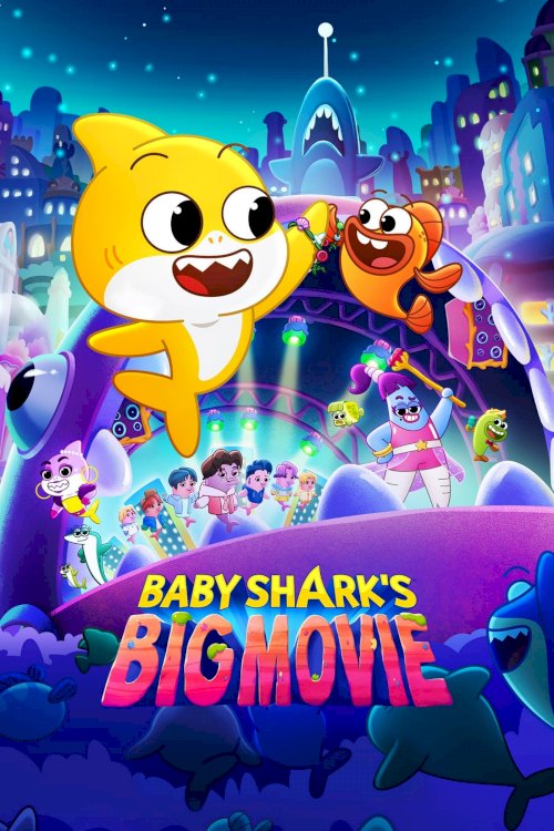 Baby Shark's Big Movie Baby Shark's Big Movie