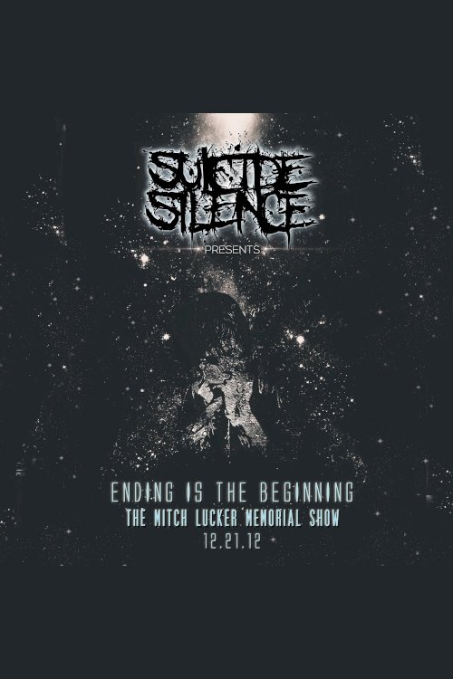 Ending Is the Beginning: The Mitch Lucker Memorial Show Ending Is the Beginning: The Mitch Lucker Memorial Show