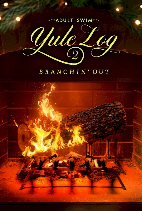 Adult Swim Yule Log 2: Branchin' Out Adult Swim Yule Log 2: Branchin' Out