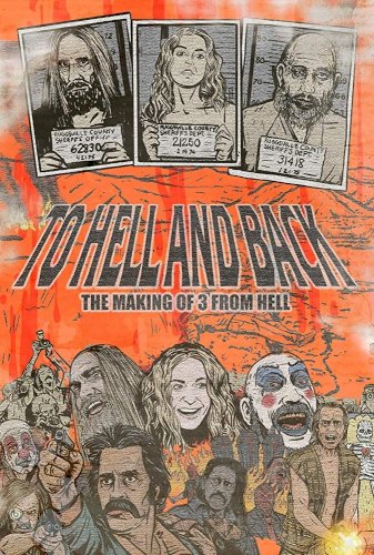 To Hell and Back: The Making of 3 From Hell To Hell and Back: The Making of 3 From Hell