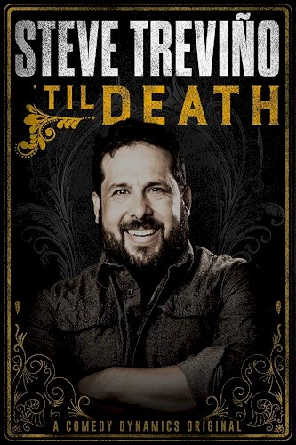 Steve Treviño: 'Til Death Steve Treviño: 'Til Death