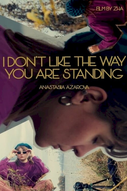 I Don't Like the Way You Are Standing