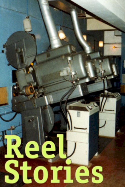 Reel Stories: An Oral History of London's Projectionists Reel Stories: An Oral History of London's Projectionists