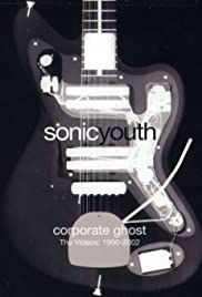Sonic Youth: Corporate Ghost Sonic Youth: Corporate Ghost