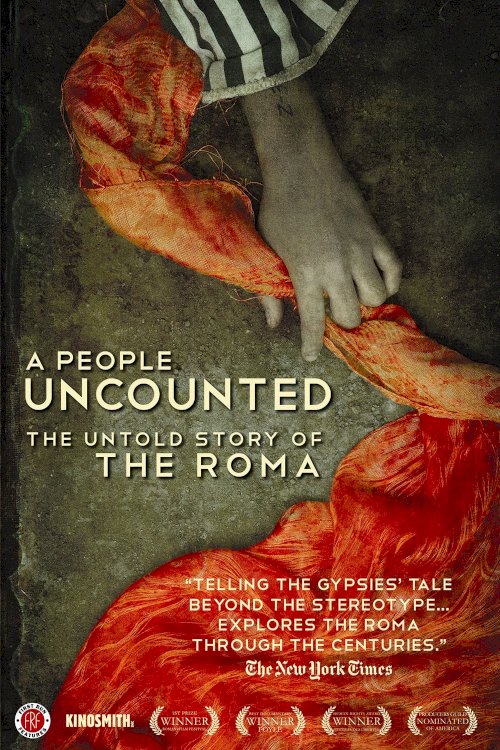 A People Uncounted: The Untold Story of the Roma A People Uncounted: The Untold Story of the Roma