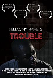 Hello, My Name Is Trouble