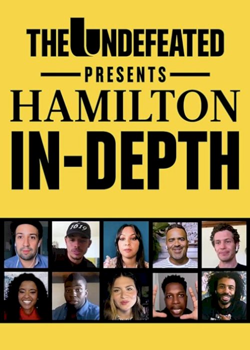 The Undefeated Presents: Hamilton In-Depth The Undefeated Presents: Hamilton In-Depth