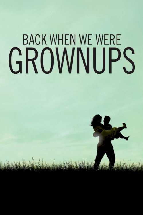 Back When We Were Grownups Back When We Were Grownups