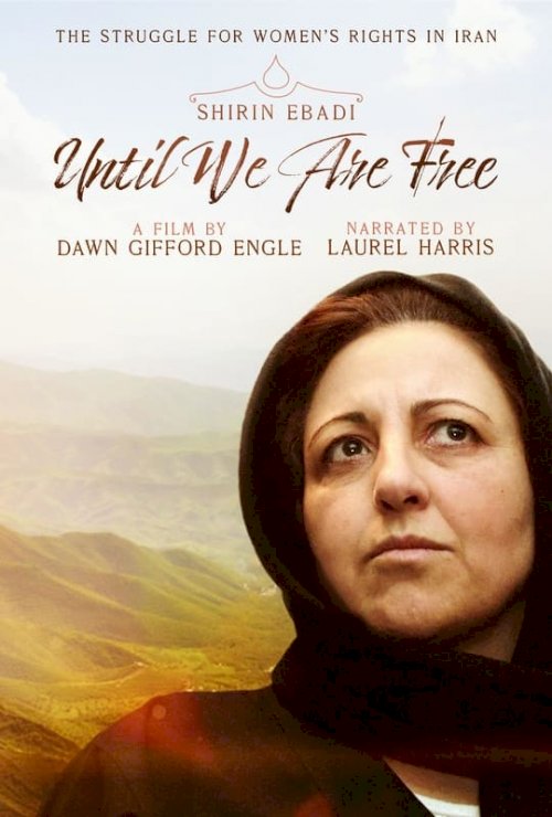 Shirin Ebadi: Until We Are Free Shirin Ebadi: Until We Are Free