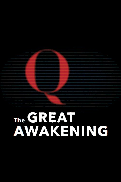 The Great Awakening: QAnon The Great Awakening: QAnon