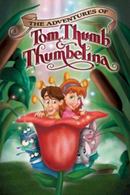 The Adventures of Tom Thumb & Thumbelina The Adventures of Tom Thumb & Thumbelina